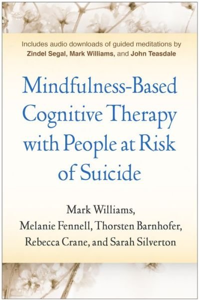 Cover for Mark Williams · Mindfulness-Based Cognitive Therapy with People at Risk of Suicide: Working with People at Risk of Suicide (Pocketbok) (2017)