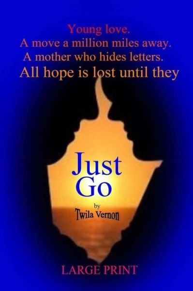 Cover for Twila Vernon · Just Go: Large Print (Paperback Book) [Lrg edition] (2012)