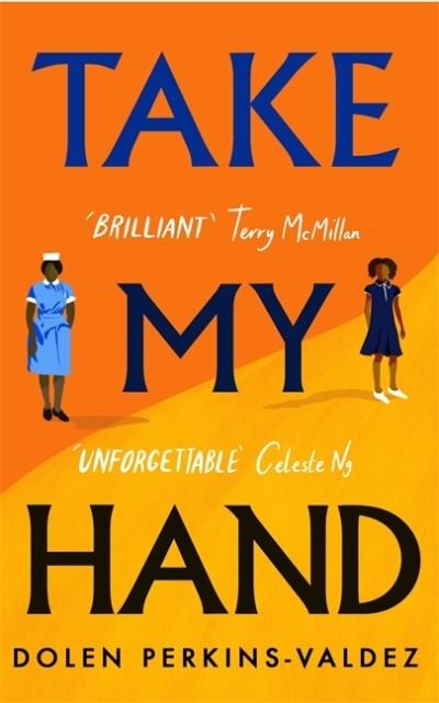 Cover for Dolen Perkins-Valdez · Take My Hand: The inspiring and unforgettable BBC Between the Covers Book Club pick (Paperback Bog) (2022)
