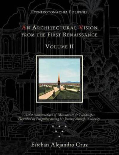 Cover for Esteban Alejandro Cruz · &quot;An Architectural Vision from the First Renaissance. Volume Ii&quot;  Includes Chapters 7-10, Notes, and Bibliography; Pages 191-404 (Paperback Book) (2012)