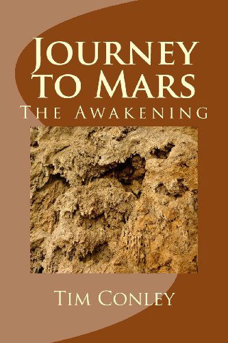 Journey to Mars: the Awakening - Tim Conley - Książki - CreateSpace Independent Publishing Platf - 9781479106684 - 17 sierpnia 2012