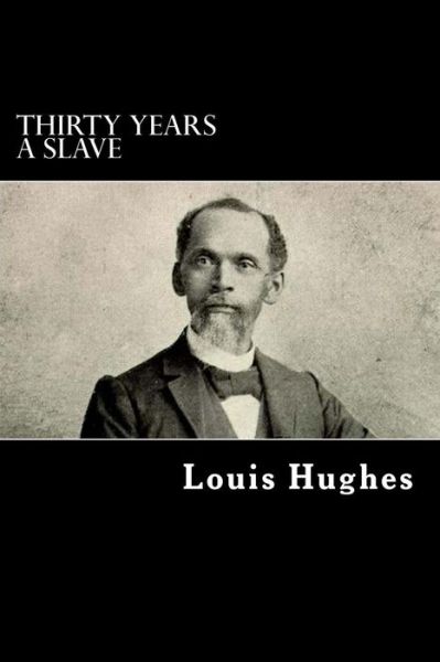 Cover for Louis Hughes · Thirty Years a Slave (Paperback Book) (2012)