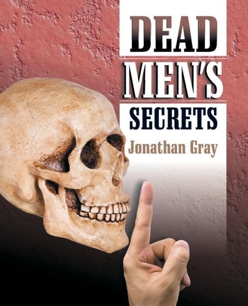 Cover for Jonathan Gray · Dead Men's Secrets: Tantalising Hints of a  Lost Super Race (Pocketbok) (2014)