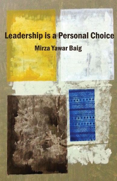 Cover for Mr Mirza Yawar Baig · Leadership is a Personal Choice: Because Every Return Needs an Investment (Paperback Book) (2012)