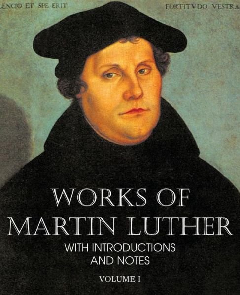 Cover for Martin Luther · Works of Martin Luther Vol I (Paperback Book) (2013)