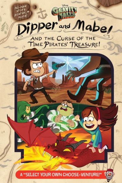 Cover for Jeffrey Rowe · Gravity Falls:: Dipper and Mabel and the Curse of the Time Pirates' Treasure!: A Select Your Own Choose-Venture! (Hardcover Book) (2016)