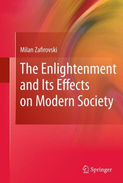 Cover for Milan Zafirovski · The Enlightenment and Its Effects on Modern Society (Taschenbuch) [2011 edition] (2014)