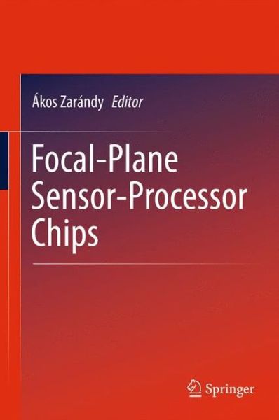 Cover for Akos Zarandy · Focal-Plane Sensor-Processor Chips (Paperback Book) [2011 edition] (2014)