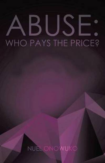 Cover for Nuel Onowuko · Abuse: Who Pays the Price? (Paperback Bog) (2014)