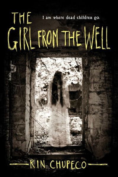 Cover for Rin Chupeco · The Girl from the Well (Taschenbuch) (2015)