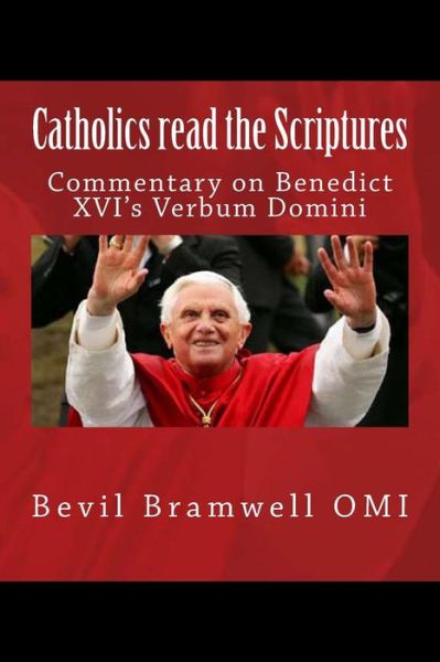 Cover for Bevil Bramwell Omi · Catholics read the Scriptures: Commentary on Benedict XVI's Verbum Domini (Paperback Book) (2014)