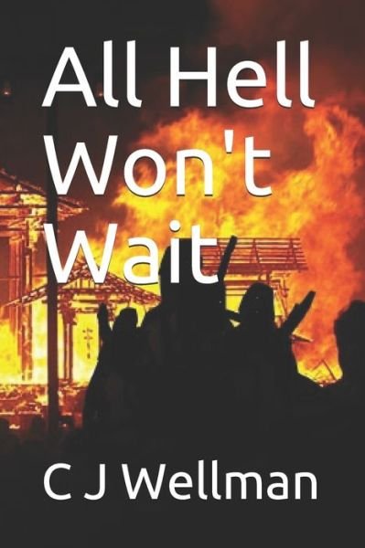 Cover for C J Wellman · All Hell Won't Wait: Book Two (Taschenbuch) (2013)