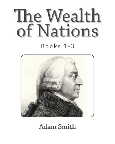 Cover for Adam Smith · The Wealth of Nations (Books 1-3) (Paperback Bog) (2013)