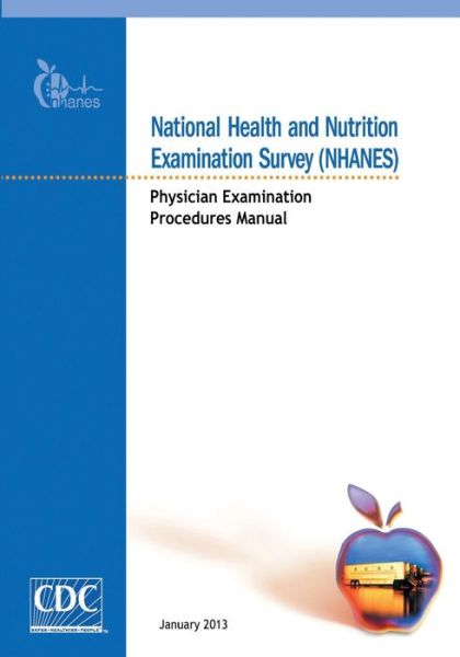 Cover for Centers for Disease Cont and Prevention · National Health and Nutrition Examination Survey (Nhanes): Physician Examination Procedures Manual (Paperback Book) (2014)