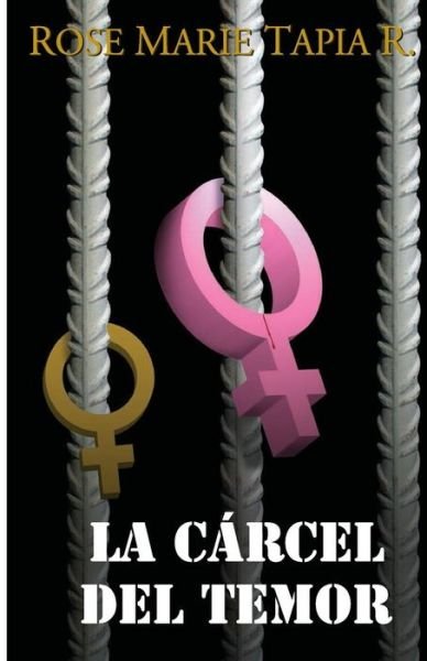 Cover for Rose Marie Tapia R · La Carcel Del Temor (Paperback Book) (2014)
