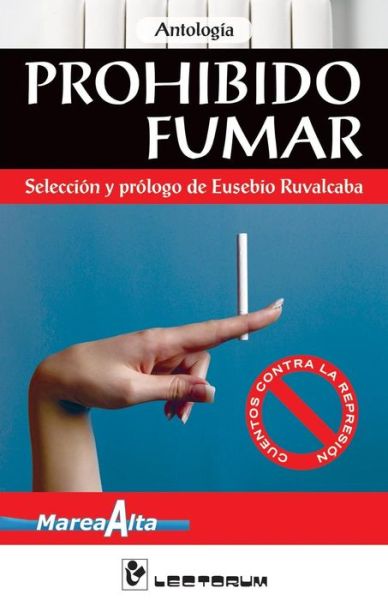 Cover for Antologia · Prohibido Fumar: Seleccion Y Prologo De Eusebio Rubalcaba (Paperback Book) (2014)