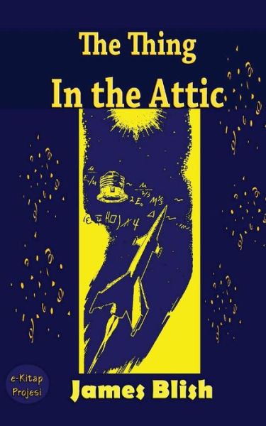 Cover for James Blish · The Thing in the Attic (Paperback Book) (2014)