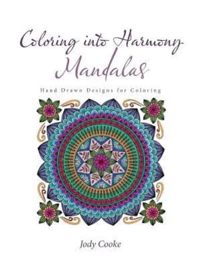 Cover for Jody Cooke · Coloring into Harmony Mandalas (Paperback Bog) (2016)