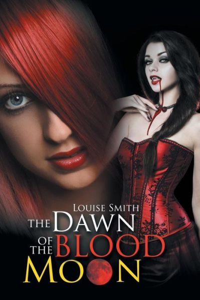 Cover for Louise Smith · The Dawn of the Blood Moon (Paperback Book) (2018)