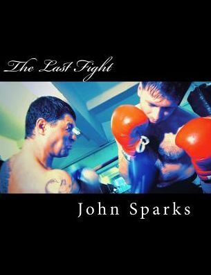 Cover for John Sparks · The Last Fight (Paperback Book) (2015)