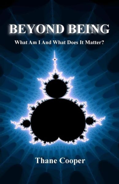 Cover for Thane Cooper · Beyond Being What Am I And What Does It Matter? (Paperback Book) (2015)