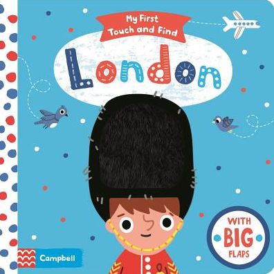 My First London Touch and Find - Campbell London - Campbell Books - Books - Pan Macmillan - 9781509883684 - September 6, 2018