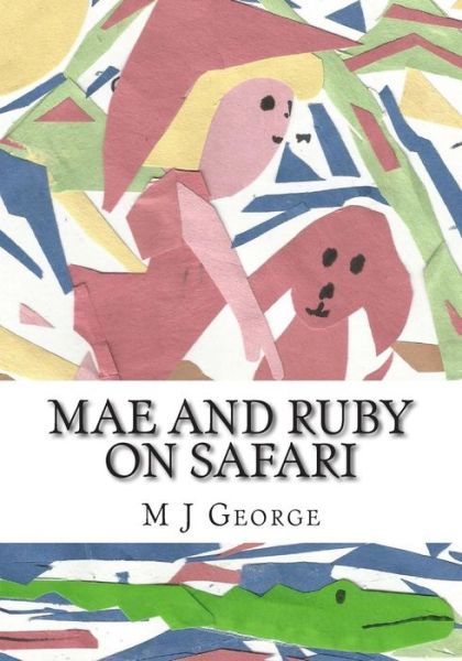 Cover for M J George · Mae and Ruby on Safari (Paperback Book) (2015)