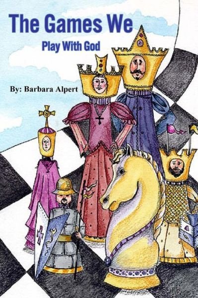 Barbara a Alpert · The Games We Play with God (Pocketbok) (2015)