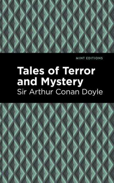 Cover for Doyle, Arthur Conan, Sir · Tales of Terror and Mystery - Mint Editions (Innbunden bok) (2021)