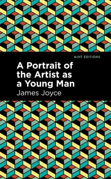 A Portrait of the Artist as a Young Man - Mint Editions - James Joyce - Bøger - Graphic Arts Books - 9781513280684 - 1. juli 2021