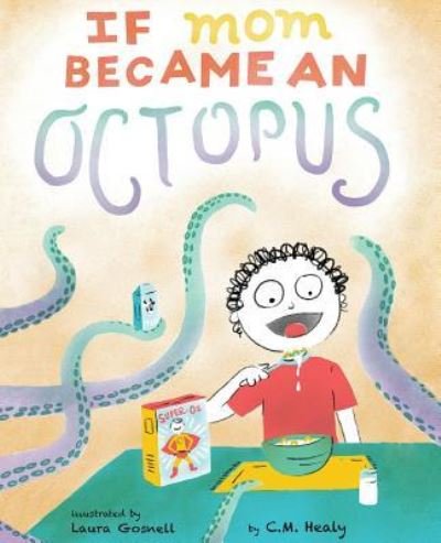 Cover for CM Healy · If Mom Became an Octopus (Paperback Book) (2016)