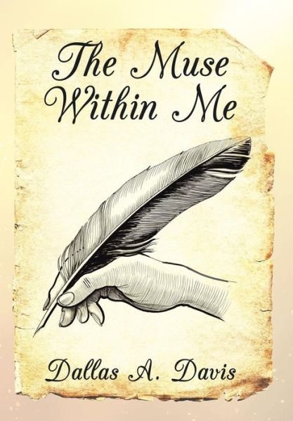 Cover for Dallas a Davis · The Muse Within Me (Gebundenes Buch) (2016)