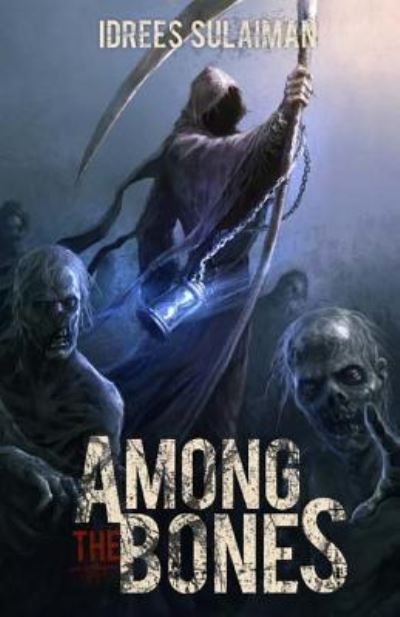 Among the Bones - Idrees Sulaiman - Bøger - Createspace Independent Publishing Platf - 9781514663684 - 9. september 2016