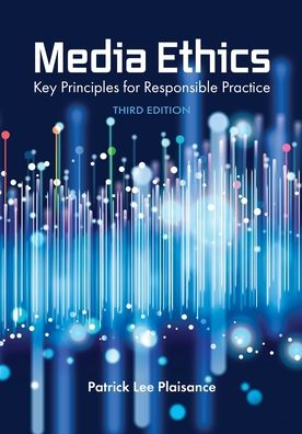 Cover for Patrick Lee Plaisance · Media Ethics: Key Principles for Responsible Practice (Paperback Book) [3 Revised edition] (2020)