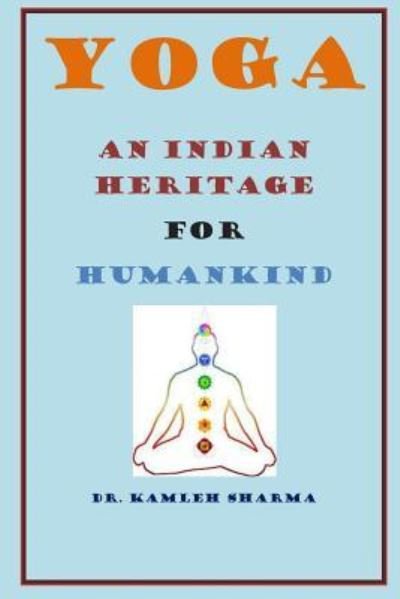 Cover for Kamlesh Kumari Sharma · Yoga An Indian Heritage For Humankind (Paperback Bog) (2015)