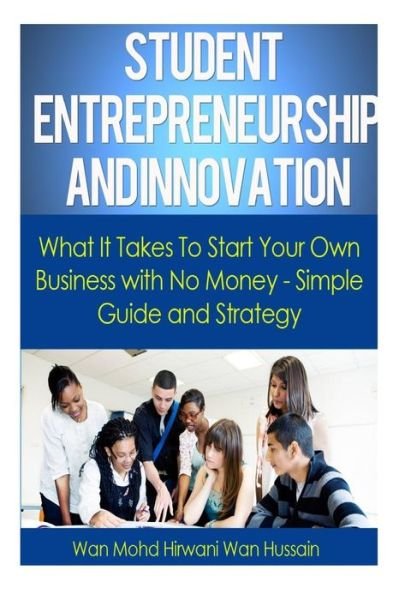 Cover for Wan Mohd Hirwani Wan Hussain · Student Entrepreneurship and Innovation (Paperback Book) (2015)