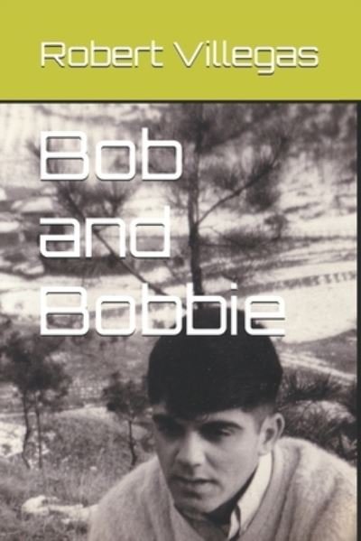 Cover for Robert Villegas · Bob and Bobbie (Paperback Bog) (2016)