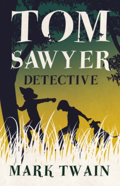 Cover for Mark Twain · Tom Sawyer, Detective - Tom Sawyer (Paperback Bog) (2020)
