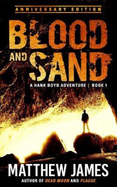 Cover for Matthew James · Blood and Sand - Anniversary Edition (A Hank Boyd Adventure Book 1) (Paperback Book) (2016)