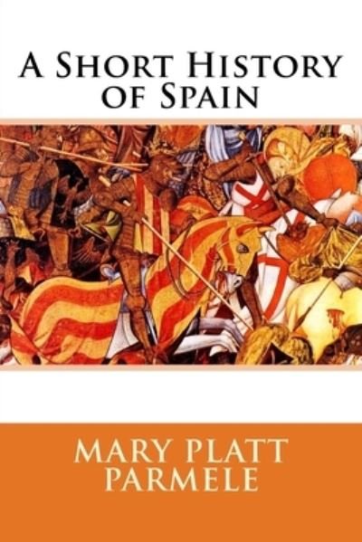 Cover for Mary Platt Parmele · A Short History of Spain (Paperback Book) (2016)
