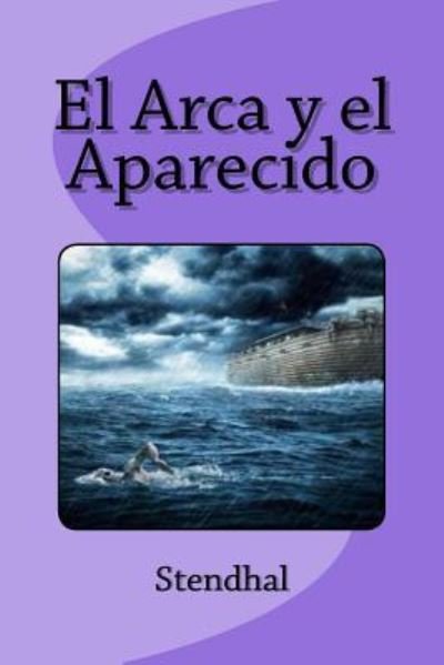 Cover for Stendhal · El Arca y el Aparecido (Taschenbuch) (2016)