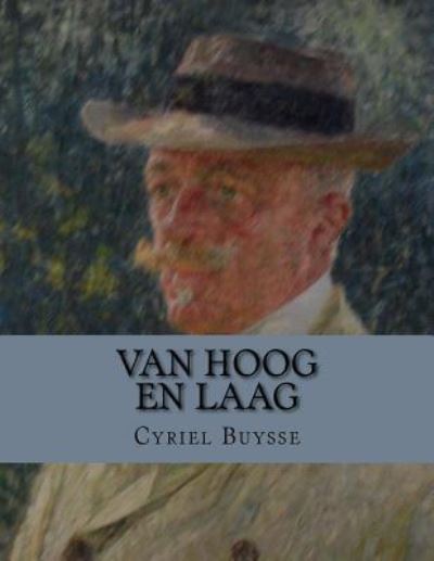 Van hoog en laag - Cyriel Buysse - Livros - Createspace Independent Publishing Platf - 9781530768684 - 29 de março de 2016