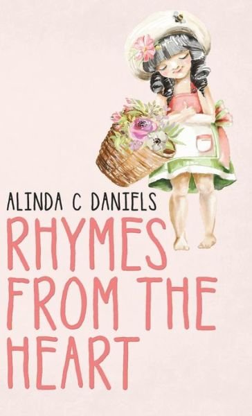 Alinda C Daniels · Rhymes from the Heart (Hardcover bog) (2019)