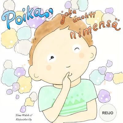 Cover for Tiina Walsh · Poika, joka unohti nimensa REIJO (Paperback Book) (2016)
