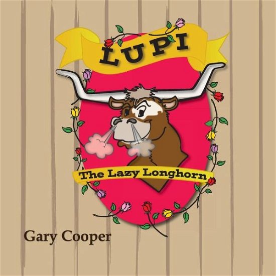 Cover for Gary Cooper · Lupi The Lazy Longhorn (Paperback Bog) (2016)
