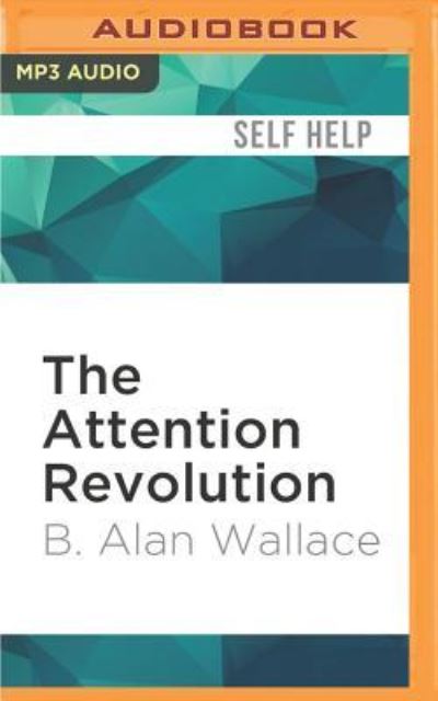 Attention Revolution, The - B. Alan Wallace - Audio Book - Audible Studios on Brilliance Audio - 9781536609684 - October 18, 2016