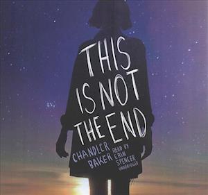 Cover for Chandler Baker · This Is Not the End (CD) (2017)