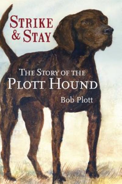 Cover for Bob Plott · The Story of the Plott Hound (Hardcover Book) (2007)