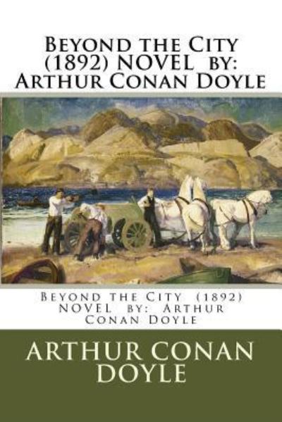 Cover for Sir Arthur Conan Doyle · Beyond the City (1892) NOVEL by (Paperback Book) (2017)