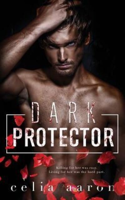 Cover for Celia Aaron · Dark Protector (Taschenbuch) (2017)